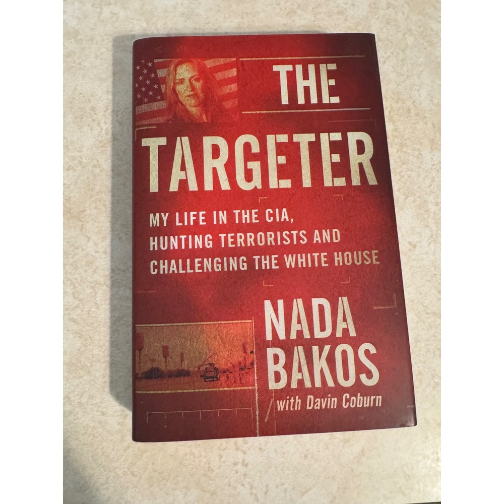 The Targeter‎ Nada Bakos CIA Memoir Hardcover First Edition 2019 9780316260473